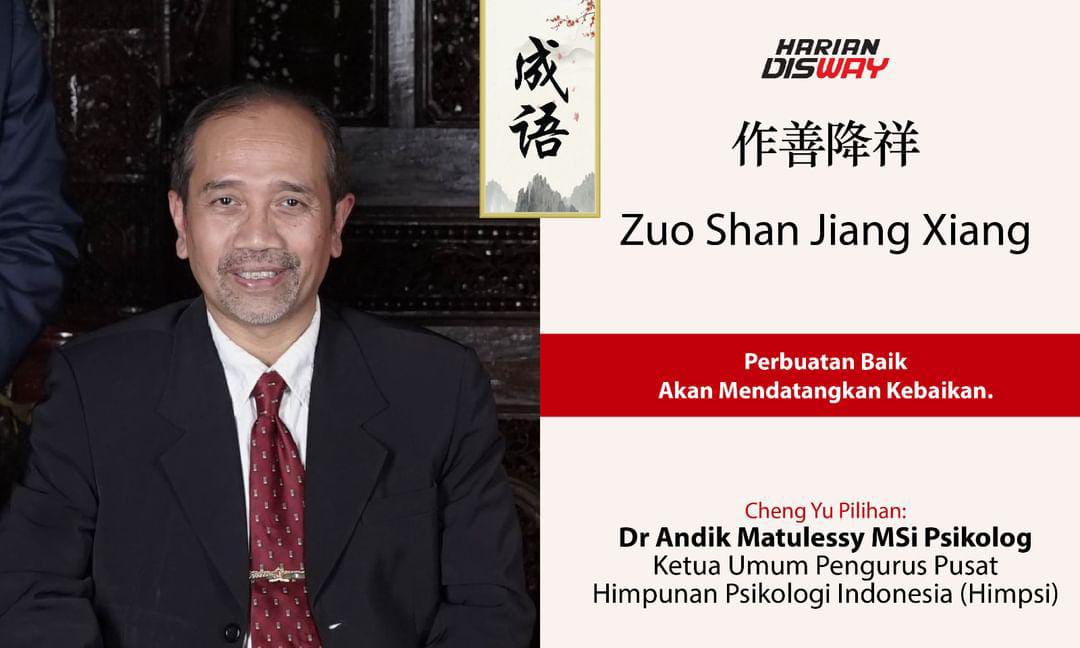 Cheng Yu Pilihan Ketua Umum Pengurus Pusat Himpunan Psikologi Indonesia (Himpsi) Dr Andik Matulessy MSi Psikolog: Zuo Shan Jiang Xiang