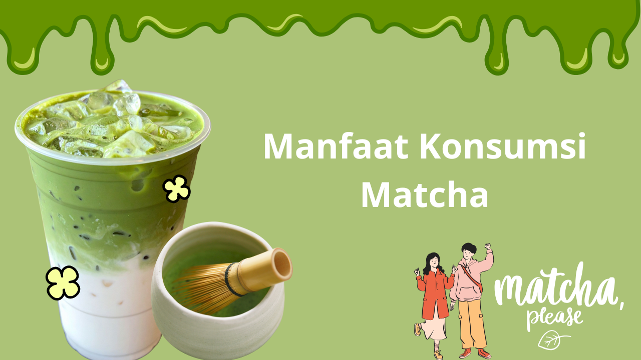 Jadi Minuman Favorit Gen Z, Ini 5 Manfaat Konsumsi Matcha untuk Kesehatan!