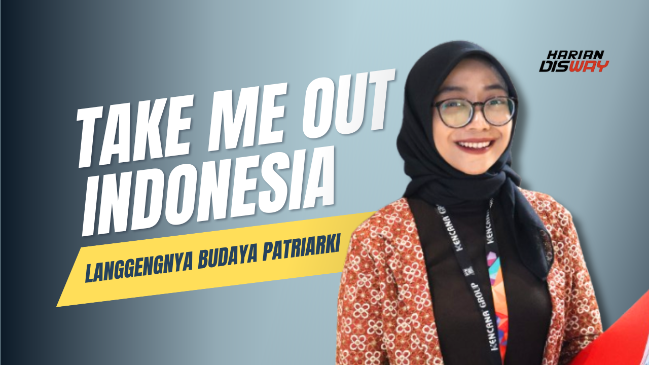 Take Me Out Indonesia dan Langgengnya Budaya Patriarki