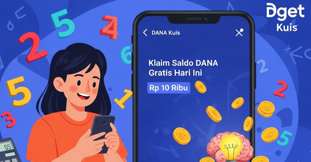 Klaim Saldo DANA Gratis Hari Ini Rp 10 Ribu dari Aplikasi Kuis Dget Sambil Asah Matematika