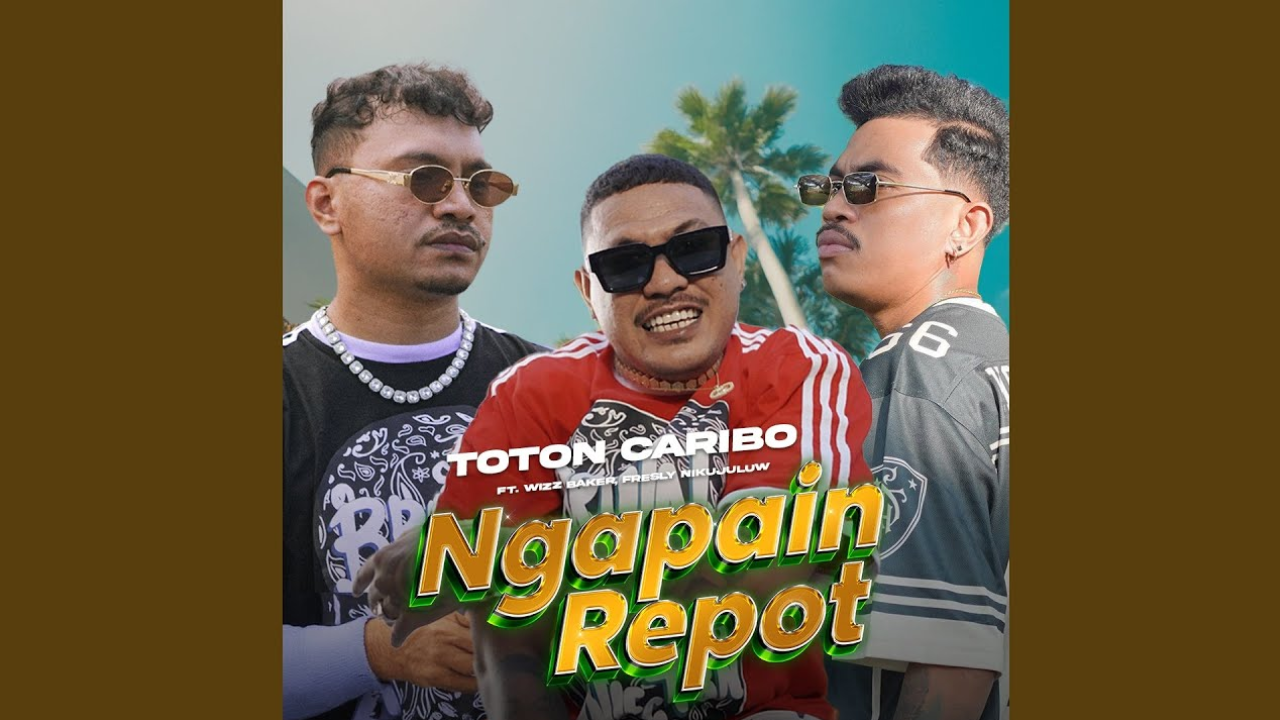 Lirik Lagu Ngapain Repot - Toton Caribo ft Wizz Baker dan Fresly Nikijuluw Lengkap Terjemahan, Lagi Viral di Medsos!