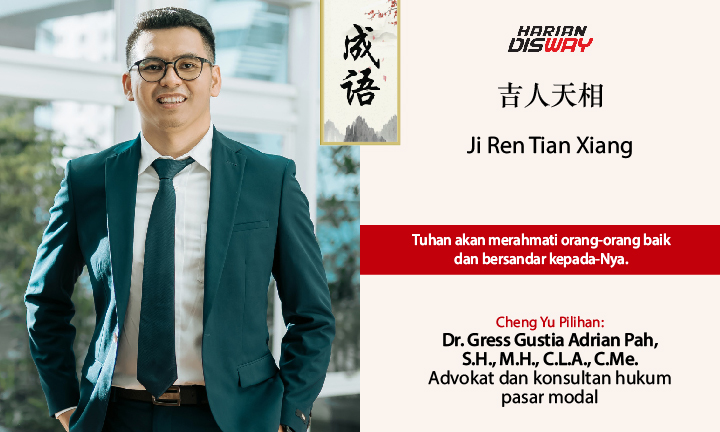 Cheng Yu Pilihan Advokat dan Konsultan Hukum Pasar Modal Dr. Gress Gustia Adrian Pah, S.H., M.H., C.L.A., C.Me: Ji Ren Tian Xiang