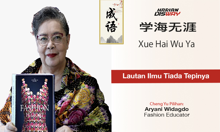Cheng Yu Pilihan  Fashion Educator Aryani Widagdo: Xue Hai Wu Ya