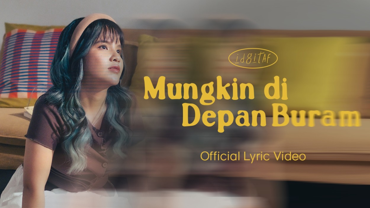 Lirik Lagu Mungkin di Depan Buram - Idgitaf dan Maknanya, Refleksi Keteguhan Hati dan Penyelamatan Diri