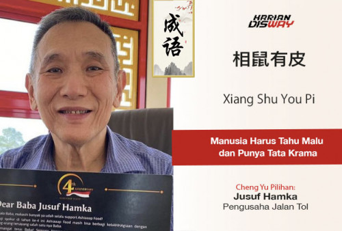 Cheng Yu Pilihan Pengusaha Jalan Tol Jusuf Hamka: Xiang Shu You Pi