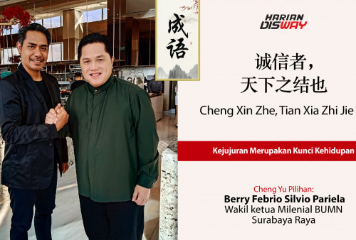 Cheng Yu Pilihan Wakil Ketua Milenial BUMN Surabaya Raya Berry Febrio Silvio Pariela: Cheng Xin Zhe, Tian Xia Zhi Jie Ye