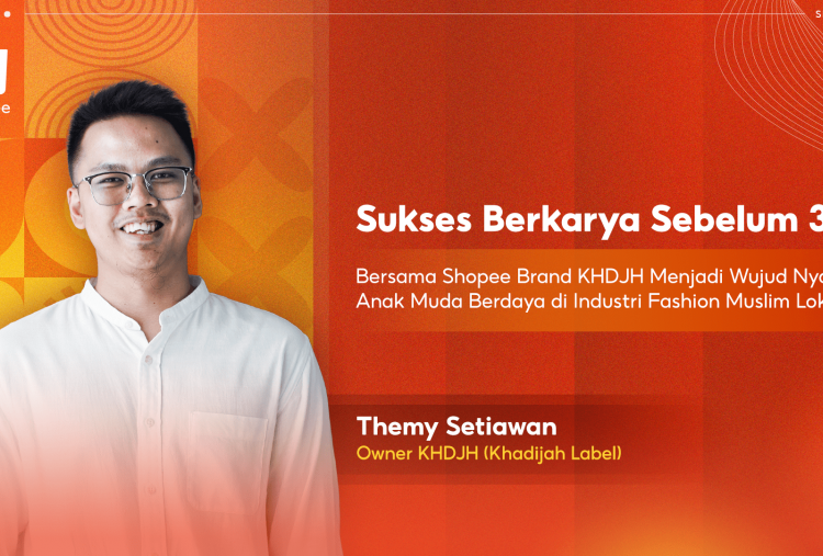 Sukses Sebelum 30: KHDJH Buktikan Anak Muda Bisa Berkarya dan Berdaya di Industri Fashion Muslim Lokal Bersama Shopee