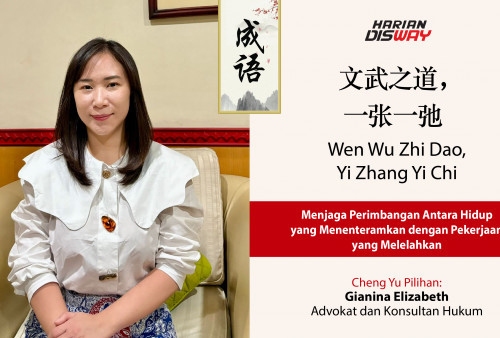 Cheng Yu Pilihan Advokat dan Konsultan Hukum Gianina Elizabeth: Wen Wu Zhi Dao, Yi Zhang Yi Chi