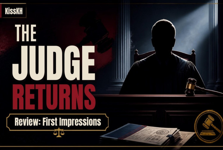 KissKH, Review The Judge Returns: Hakim yang Kembali