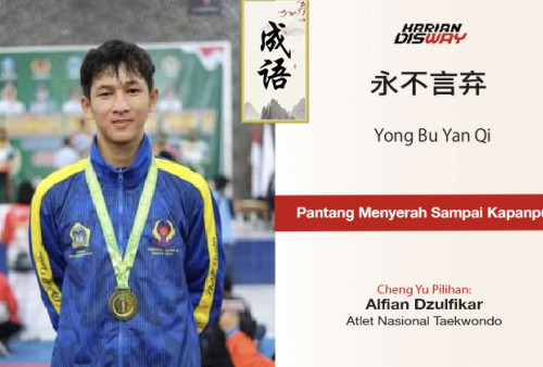 Cheng Yu Pilihan Atlet Taekwondo Alfian Dzulfikar: Yong Bu Yan Qi