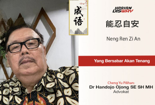 Cheng Yu Pilihan Advokat Handojo Ojong: Neng Ren Zi An