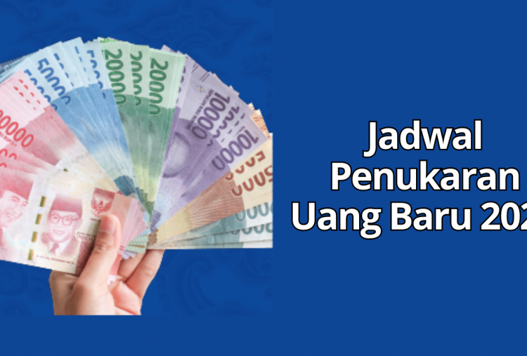 Jadwal Penukaran Uang Baru 2026 untuk Lebaran, Lengkap Syarat dan Cara Tukarnya!