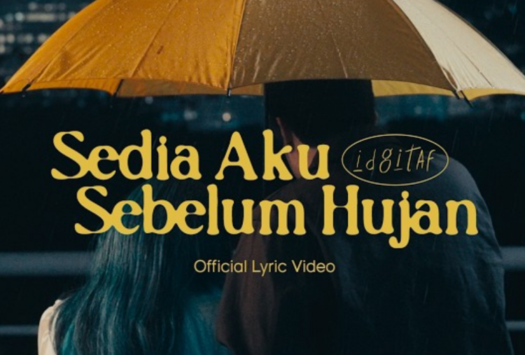 Lirik Lagu Sedia Aku Sebelum Hujan - Idgitaf dan Maknanya, Berkorban Demi Orang Tercinta