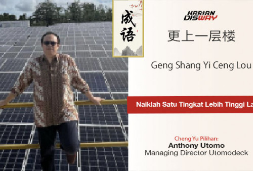 Cheng Yu Pilihan Managing Director Utomodeck Anthony Utomo: Geng Shang Yi Ceng Lou