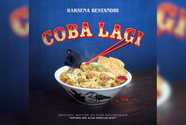Lirik Lagu Coba Lagi Milik Barsena Bestandhi dan Maknanya, Jadi OST Film Seporsi Mie Ayam Sebelum Mati