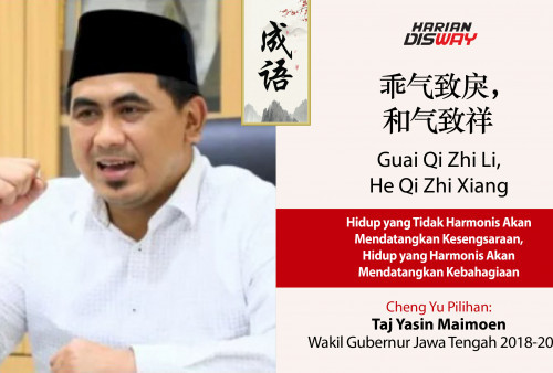 Cheng Yu Pilihan Wakil Gubernur Jawa Tenggah 2018-2023 Taj Yasin Maimoen: Guai Qi Zhi Li, He Qi Zhi Xiang