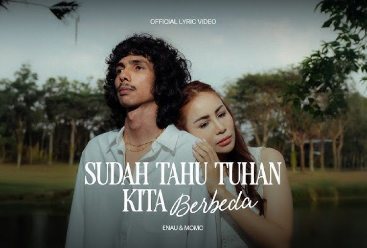 Lirik Lagu Sudah Tahu Tuhan Kita Berbeda - Enau dan Momo Lengkap Maknanya, Setiap Perasaan Layak Dikenang