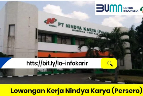 PT Nindya Karya Buka Lowongan Kerja Terbaru, Simak Persyaratannya...