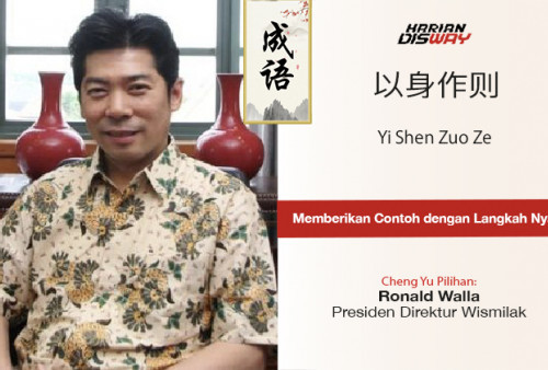 Cheng Yu Pilihan: Presiden Direktur Wismilak Ronald Walla: Yi Shen Zuo Ze