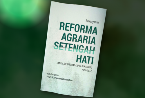Sejarah dan Konflik Surat Ijo Surabaya: Tidak Beli Kok Mengklaim Aset Daerah (9)