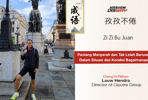 Cheng Yu Pilihan Director of Ciputra Group Lauw Hendra: Zi Zi Bu Juan
