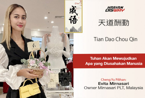 Cheng Yu Pilihan Owner Minasari PLT Malaysia Evita Mirnasari: Tian Dao Chou Qin
