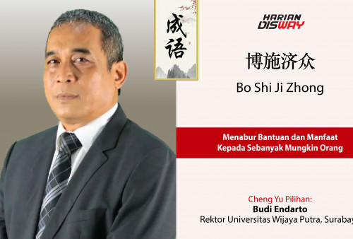 Cheng Yu Pilihan Rektor Universitas Wijaya Putra, Surabaya Budi Endarto: Bo Shi Ji Zhong