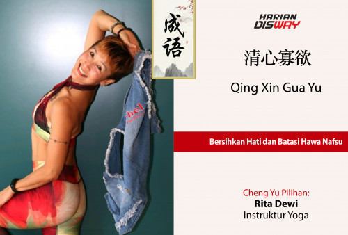 Cheng Yu Pilihan Instruktur Yoga Rita Dewi:  Qing Xin Gua Yu