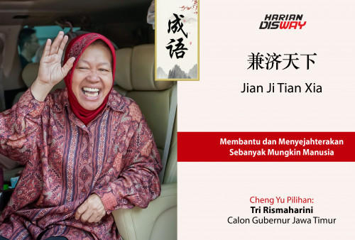 Cheng Yu Pilihan: Tri Rismaharini Calon Gubernur Jawa Timur: Jian Ji Tian Xia