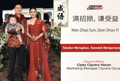 Cheng Yu Pilihan Marketing Manager Ciputra Group Cipta Ciputra Harun: Man Zhao Sun, Qian Shou Yi