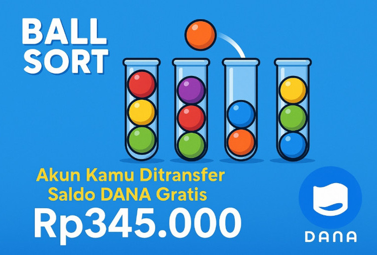 SERU! Main Ball Sort Bikin Kamu Ditransfer Saldo DANA Gratis hingga Rp345.000, Cek Dompet Digitalnya Sekarang