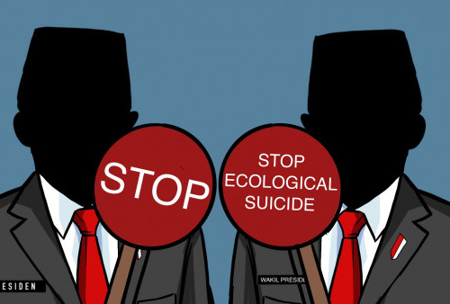 Pesan Ekologis buat Capres-Cawapres: Stop Ecological Suicide