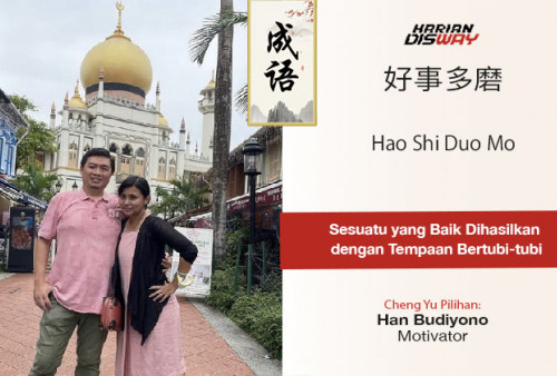 Cheng Yu Pilihan Motivator Han Budiyono: Hao Shi Duo Mo