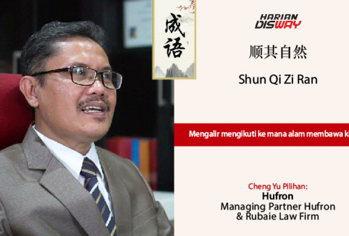 Cheng Yu Pilihan Managing Partner Hufron & Rubaie Law Firm Hufron: Shun Qi Zi Ran