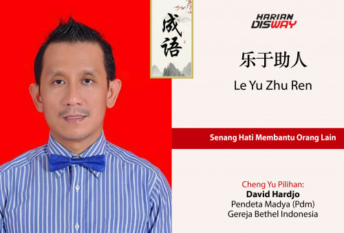 Cheng Yu Pilihan: David Hardjo Pendeta Madya (Pdm) Gereja Bethel Indonesia: Le Yu Zhu Ren