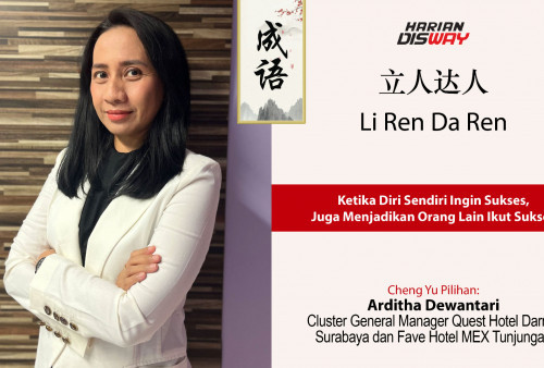 Cheng Yu Pilihan Cluster General Manager Quest Hotel Darmo Surabaya dan Fave Hotel MEX Tunjungan Arditha Dewantari: Li Ren Da Ren