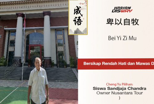 Cheng Yu Pilihan Owner Nusantara Tour Siswa Sandjaja Chandra: Bei Yi Zi Mu