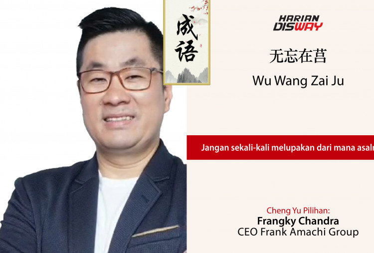 Cheng Yu Pilihan Frangky Chandra, CEO Frank Amachi Group: Wu Wang Zai Ju