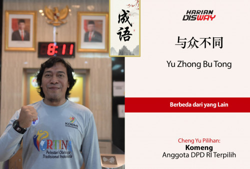 Cheng Yu Pilihan Anggota DPD RI Terpilih Komeng: Yu Zhong Bu Tong