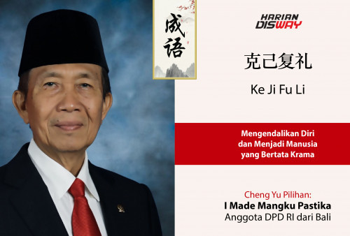 Cheng Yu Pilihan Anggota DPD RI dari Bali I Made Mangku Pastika: Ke Ji Fu Li
