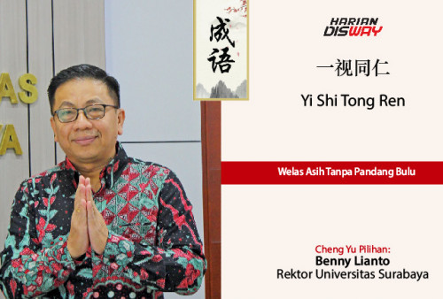 Cheng Yu Pilihan Rektor Universitas Surabaya: Benny Lianto Yi Shi Tong Ren