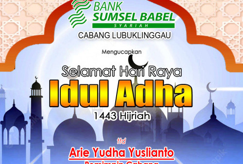 Bank SumselBabel Syariah Cabang Lubuklinggau Mengucapkan Selamat Idul Adha 1443 H