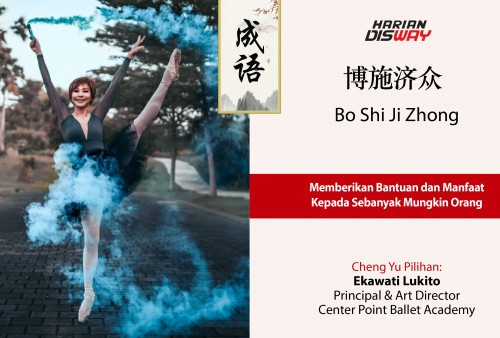 Cheng Yu Pilihan Principal & Art Director Center Point Ballet Academy Ekawati Lukito: Bo Shi Ji Zhong