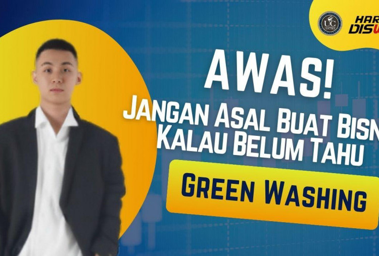 Awas, Jangan Asal Berbisnis kalau Belum Tahu Green Washing!