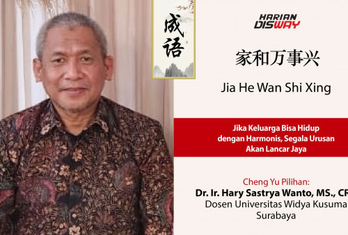 Cheng Yu Pilihan Dosen Universitas Wijaya Kusuma Surabaya Dr. Jr. Hary Sastrya Wanto, Ms., CRA: Jia He Wan Shi Xing