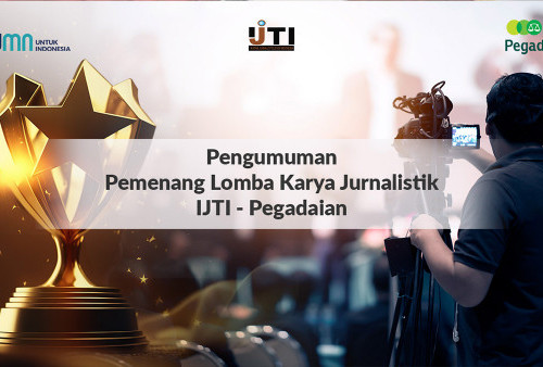 Selamat! Ini Dia Juara Lomba Karya Jurnalistik IJTI-Pegadaian 2023