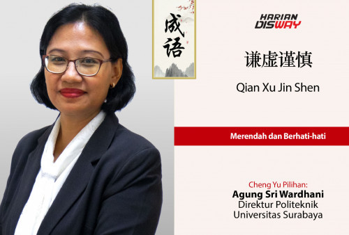 Cheng Yu Pilihan Direktur Politeknik Universitas Surabaya Agung Sri Wardhani: Qian Xu Jin Shen