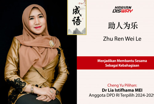 Cheng Yu Pilihan Anggota DPD RI Terpilih 2024-2029 Dr Lia Istifhama MEI: Zhu Ren Wei Le