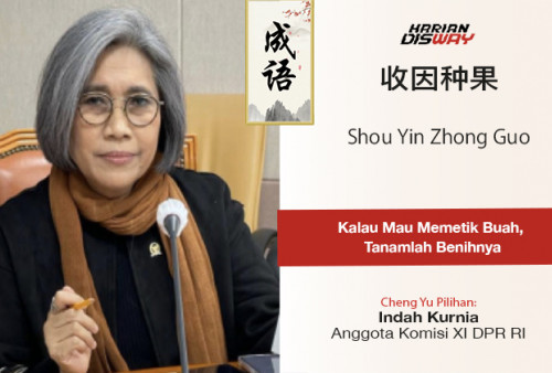 Cheng Yu Pilihan Anggota Komisi XI DPR RI Indah Kurnia: Shou Yin Zhong Guo
