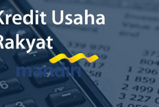 Gak Pakai Ribet, Ini Syarat dan Tabel Angsuran KUR Mandiri, Bisa Cair Hingga Rp 500 Juta